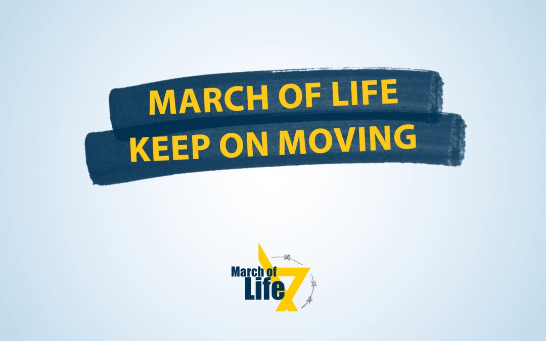 March of Life – KEEP ON MOVING